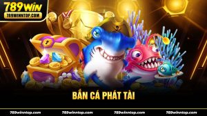 Bắn Cá Phát Tài