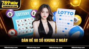 Dàn đề 60 số khung 2 ngày