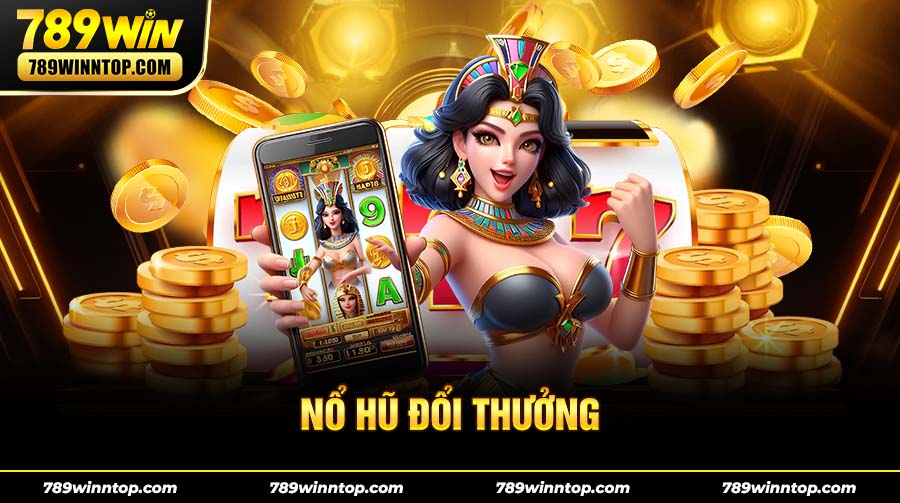 Nổ Hũ Đổi Thưởng